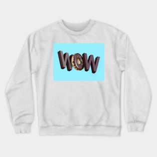 Sweet WOW Crewneck Sweatshirt